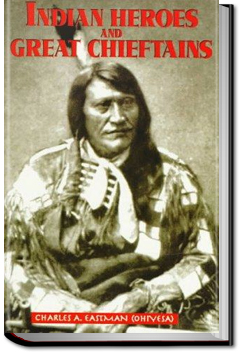 Indian Heroes and Great Chieftains | Charles Alexander Eastman